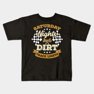 Saturday Nights And Dirt Track Lights Kids T-Shirt